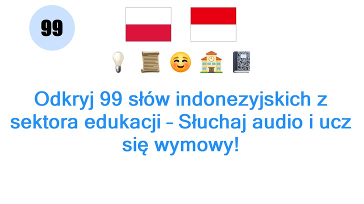 Odkryj 99 słów indonezyjskich z sektora edukacji – Słuchaj audio i ucz się wymowy!